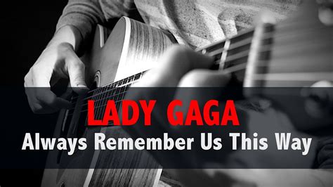 Lady Gaga Always Remember Us This Way Fingerstyle Guitar Cover By