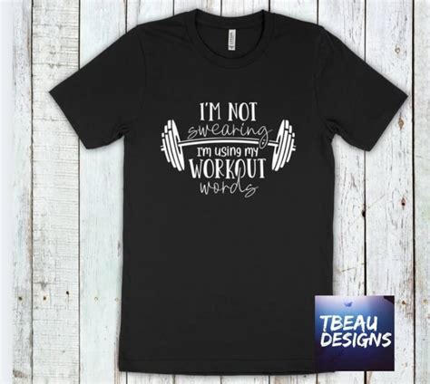 I M Not Swearing I M Using My Workout Words Shirt Workout Shirt Weight