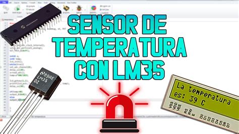 Sensor Temperatura Con Lm35 Pic Y Lcd Con Alarma SimulaciÓn Proteus Dandr Tutoriales Youtube