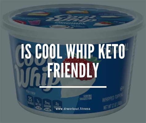 Is Cool Whip Keto | Dr Workout