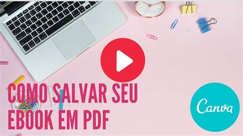 COMO SALVAR SEU EBOOK FEITO NO CANVA EM PDF YouTube