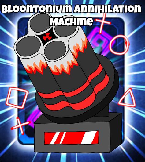 The Mortar Paragon Bloontonium Annihilation Machine Aka The Bam