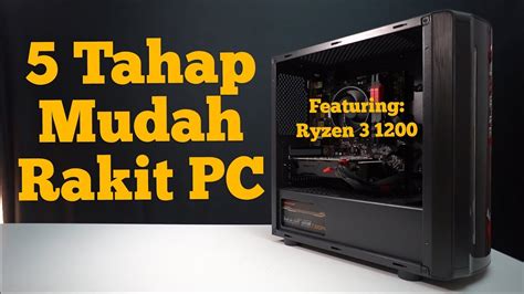 Tutorial Cara Rakit Pc Featuring Ryzen Youtube