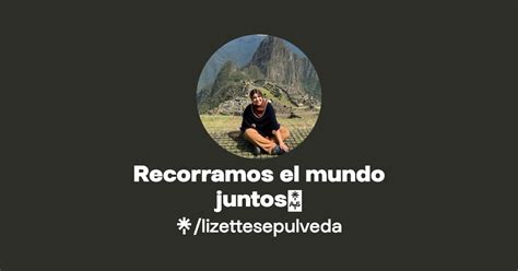 Recorramos El Mundo Juntos🌎 Instagram Tiktok Linktree