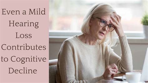 Even A Mild Hearing Loss Contributes To Cognitive Decline Hearing Aid