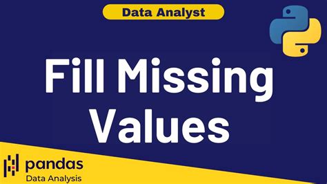 Python Data Analysis Tutorial 15 Fill Missing Values In Pandas Data Analyst Youtube