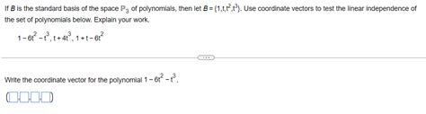 Solved If B Is The Standard Basis Of The Space P Of Chegg