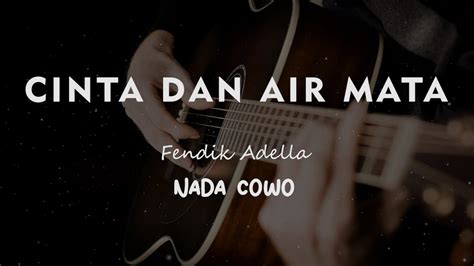 CINTA DAN AIR MATA Fendik Adella KARAOKE GITAR AKUSTIK NADA COWO