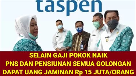 Selain Gaji Naik Pns Dan Pensiunan Semua Golongan Diberi Uang