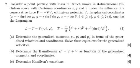 Solved Consider A Point Particle With Mass M Which Moves In