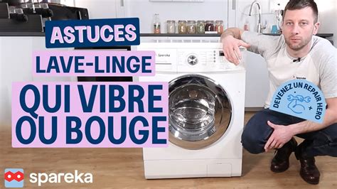 Astuces Lorsque Votre Lave Linge Vibre Ou Bouge Youtube