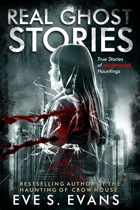 Amazon Real Ghost Stories True Stories Of Nightmarish Hauntings