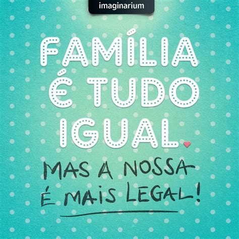 Familia Amor Mensagem De Familia Mensagens E Família é Tudo