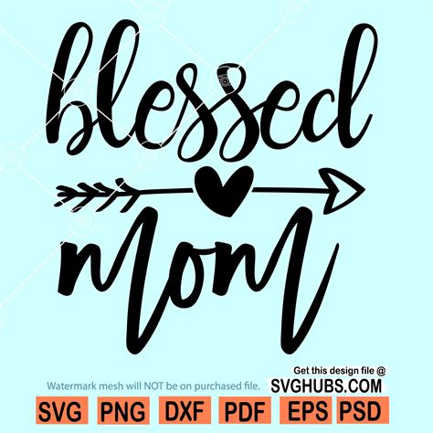 Blessed Mom Svg Blessed Mama Svg Mom Svg Fil