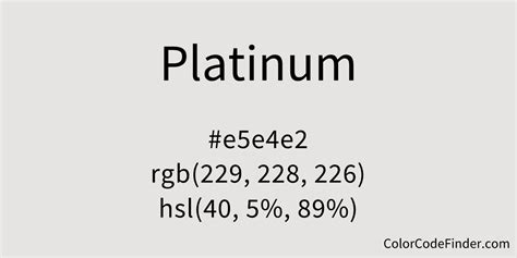 Platinum Color Code is #e5e4e2