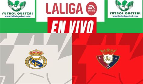 Real Madrid Vs Osasuna En Vivo Online Tv V A Star Plus Y Futbol Libre