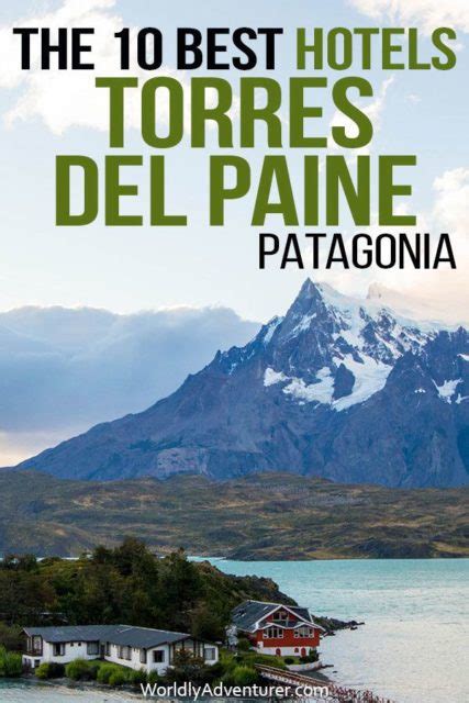 The 13 Most Incredible Torres del Paine Hotels: 2023 Guide