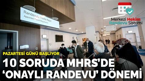 10 soruda MHRSde onaylı randevu dönemi Pazartesi günü başlıyor