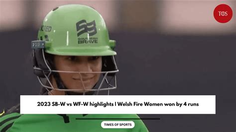 2023 SB W Vs WF W Highlights Welsh Fire Women Won By 4 Runs