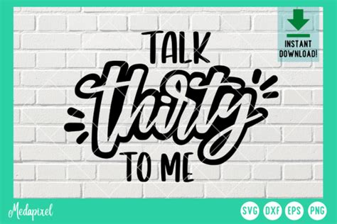 Talk Thirty To Me Svg Funny 30th Graphic By Medapixel Creative Fabrica