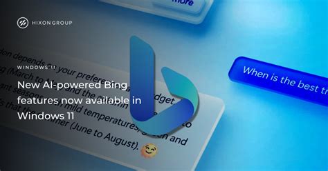 New AI-powered Bing features in Windows 11 - Hixon | Help Centre