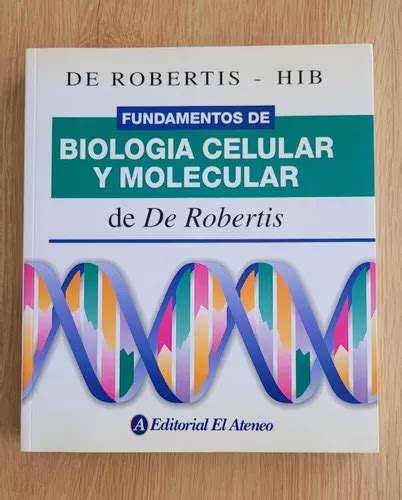 Fundamentos De Biologia Celular Y Molecular De De Robertis Cuotas Sin