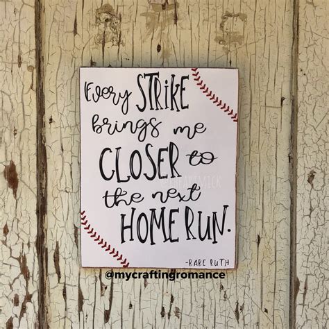 Every Strike Brings Me Closer To The Next Home Run Babe Ruth Quote