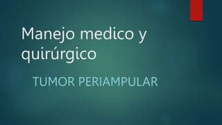 Tto Medico Y Qx De Tumores Ampulares Pptx