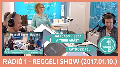 Rádió 1 Reggeli Show - 2017.01.10. (kedd) - YouTube