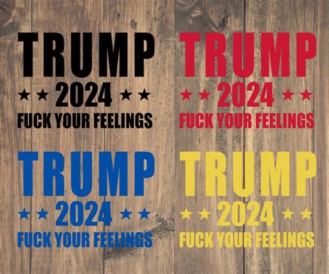 Trump Fuck Your Feelings Vinyl Decal Trump 2024 Decal Trump Etsy