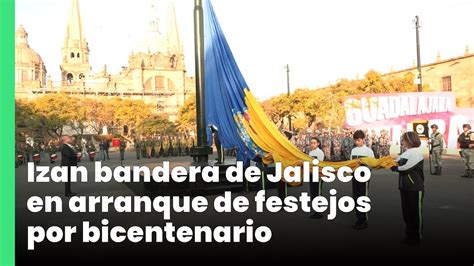 Izan Bandera De Jalisco En Arranque De Festejos Por Bicentenario