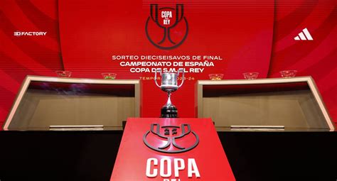 Sorteo De Los Octavos De Final De Copa Del Rey Bombos Equipos Clasificados Reglas Horario Y