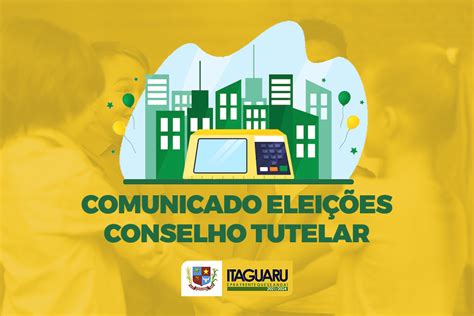 Comunicado Eleições Conselho Tutelar Prefeitura Municipal de Itaguaru