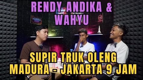 EPISODE 28 SUPIR TRUK OLENG MADURA JAKARTA 9 JAM RENDY ANDIKA