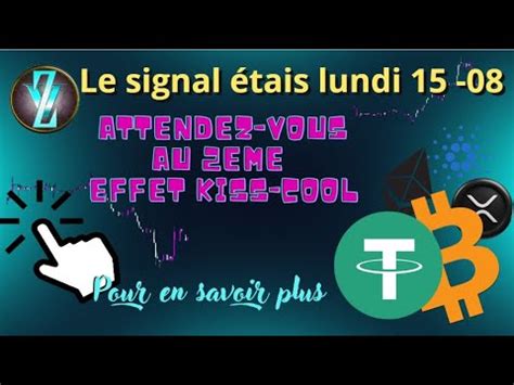 Cryptos 18 Aout 23 Le Signal Du 15 Aout Attendez Vous Au 2 Eme Effet