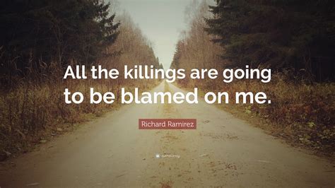 Richard Ramirez Quotes 40 Wallpapers Quotefancy