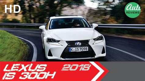 2018 Lexus Is300h Premier Youtube