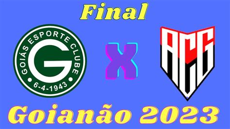 AO VIVO Goiás x Atlético GO Final Campeonato Goiano 2023 YouTube