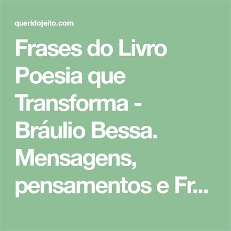 Frases do Livro Poesia que Transforma Bráulio Bessa Mensagens