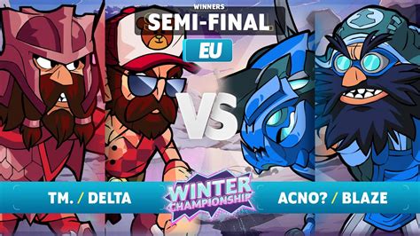 TM Delta Vs Acno Blaze Winners Semi Final EU Brawlhalla