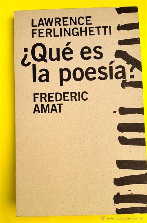 Que Es La Poesia By L Ferlinghetti Y F Amat Goodreads