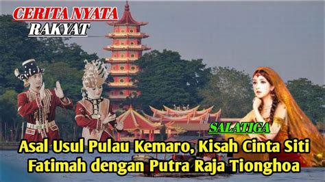 Asal Usul Pulau Kemaro Kisah Legenda Cinta Siti Fatimah Dengan Putra