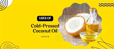 23 Surprising Uses Of Cold Pressed Coconut Oil You Need To Know Stethostalk