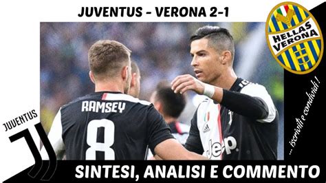 JUVENTUS VERONA 2 1 SINTESI ANALISI E COMMENTO YouTube