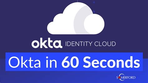 Okta Explained In 60 Seconds Understanding The Okta Identity Cloud