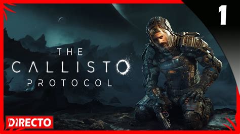 The Callisto Protocol Gameplay Espa Ol Primer Contacto Youtube