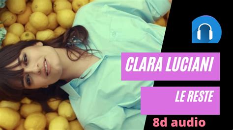 Le Reste Clara Luciani Clip En 8d Audio 🎧 Youtube