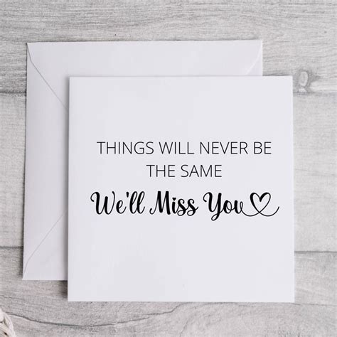 Things Will Never Be The Same We Will Miss You Card Farewell Card