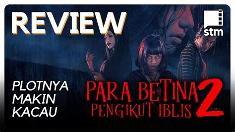 Kok Malah Makin Aneh Review Para Betina Pengikut Iblis Part