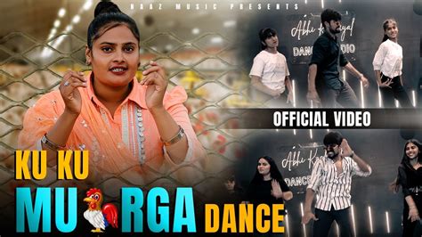 Murga Song Ku Ku Murga Dance Official Video Dj Song Farmani Naaz Abhi Kashiyal Hema